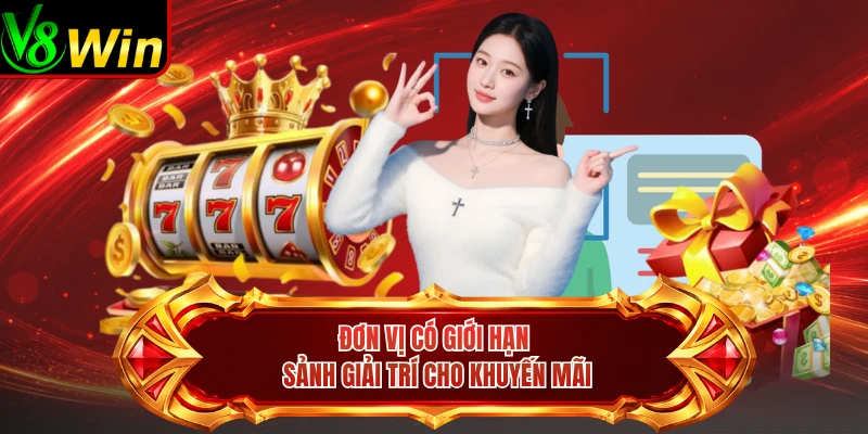 Đơn Vị Có Giới Hạn Sảnh Giải Trí Cho Khuyến Mãi