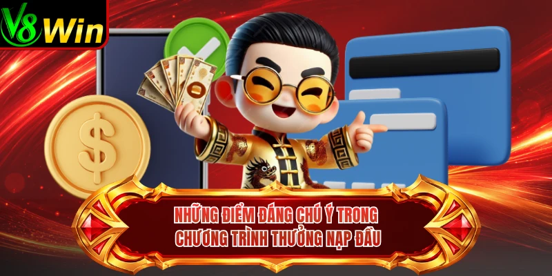 Những Điểm Đáng Chú Ý Trong Chương Trình Thưởng Nạp Đầu